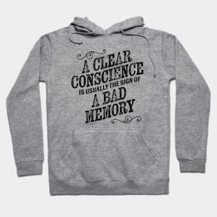 A Clear Conscious Is The Sign Of A Bad Memory Hoodie